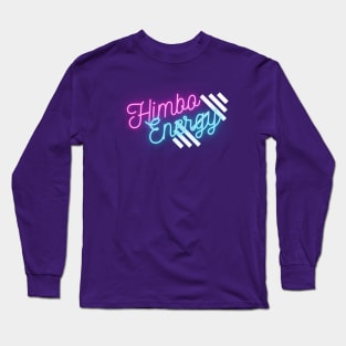 Himbo Energy Long Sleeve T-Shirt